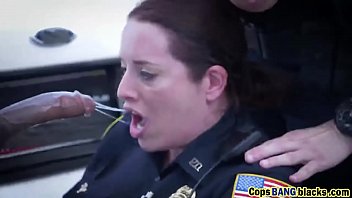Female cops who love sucking and fucking  black guys who smoke Crystal meth